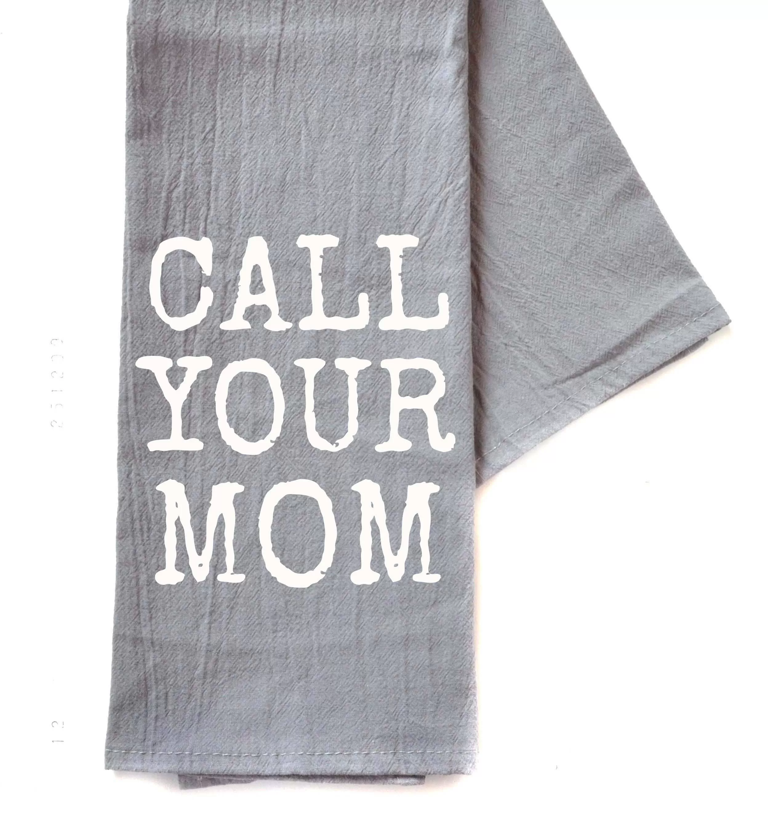 Call Your Mom Mother's Day Gift Gray Tea Towel