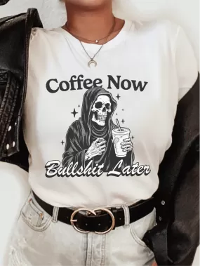 Coffee Now Bullshit Later ~ Unisex T-shirts, Sweatshirts, Raglans and Tank Tops Relaxed Fit Printed In The USA