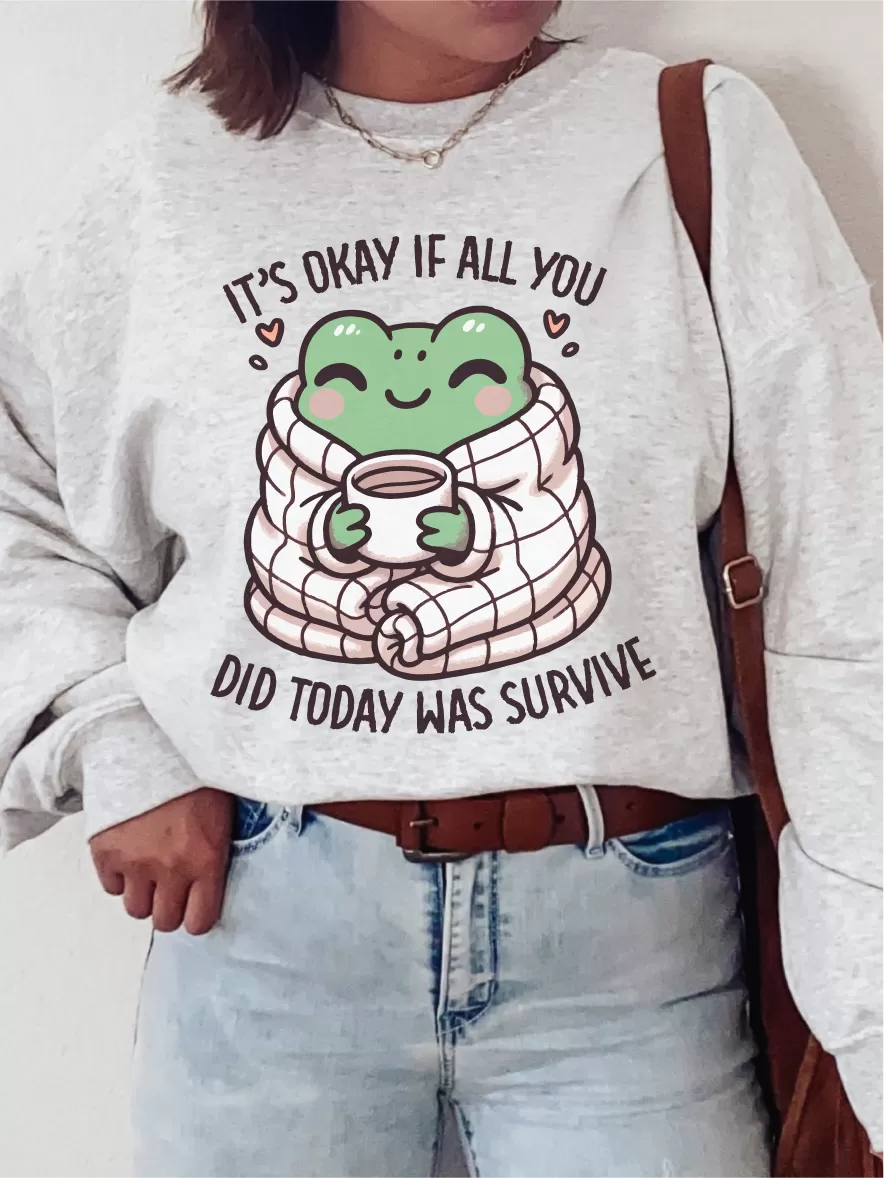 It's Okay If All You Did Today Was Survive ~ Unisex T-shirts, Sweatshirts, Raglans and Tank Tops Relaxed Fit Printed In The USA