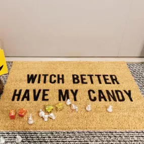 Witch Better Have My Candy | Doormat (SALE)